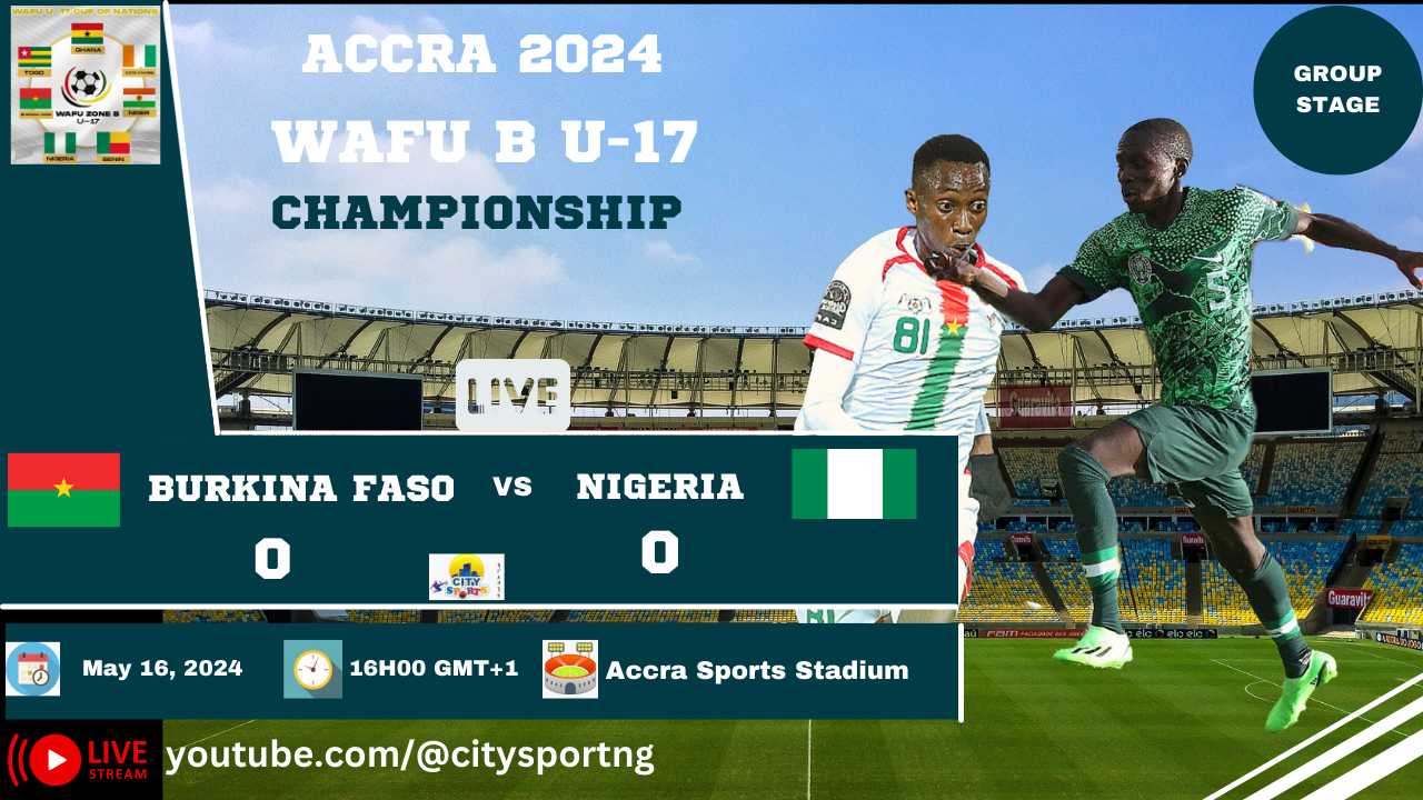 WAFU B U17 AFCONQ | Golden Eaglets Of Nigeria Held By Burkina Faso Nigeria's Golden Eaglets were held to a goalless draw at the